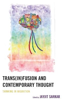 Trans(in)fusion and Contemporary Thought: Thinking in Migration - cover