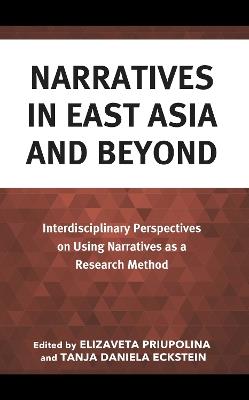 Narratives in East Asia and Beyond: Interdisciplinary Perspectives on Using Narratives as a Research Method - cover