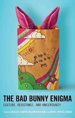 The Bad Bunny Enigma: Culture, Resistance, and Uncertainty - cover