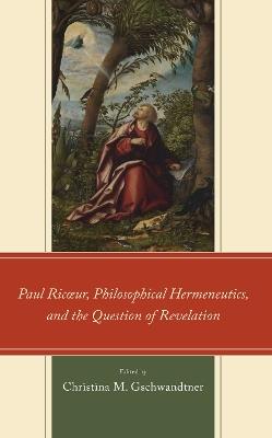 Paul Ricœur, Philosophical Hermeneutics, and the Question of Revelation - cover