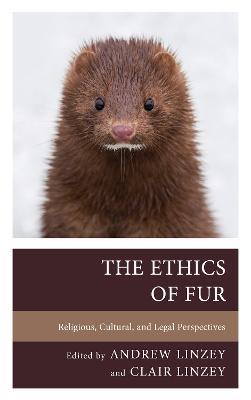 The Ethics of Fur: Religious, Cultural, and Legal Perspectives - cover