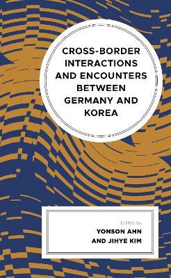 Cross-border Interactions and Encounters between Germany and Korea - cover