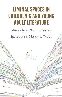 Liminal Spaces in Children’s and Young Adult Literature: Stories from the In Between - cover