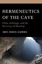 Hermeneutics of the Cave: Islam, Ontology and the Recovery of Meaning