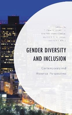 Gender Diversity and Inclusion: Contemporary and Historical Perspectives - cover