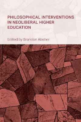 Philosophical Interventions in Neoliberal Higher Education - cover