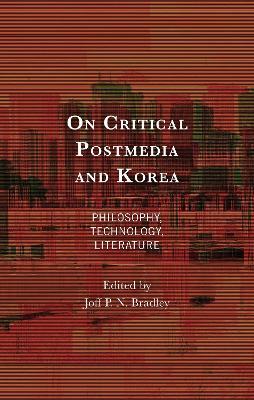 On Critical Postmedia and Korea: Philosophy, Technology, Literature - cover