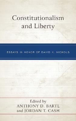 Constitutionalism and Liberty: Essays in Honor of David K. Nichols - cover