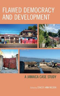 Flawed Democracy and Development: A Jamaica Case Study - cover