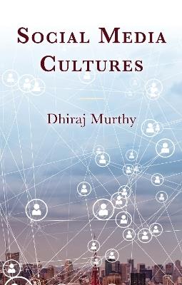 Social Media Cultures - Dhiraj Murthy - cover