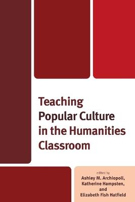 Teaching Popular Culture in the Humanities Classroom - cover