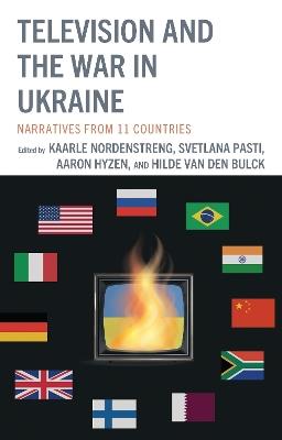 Television and the War in Ukraine: Narratives from 11 Countries - cover
