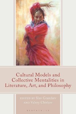 Cultural Models and Collective Mentalities in Literature, Art, and Philosophy - cover