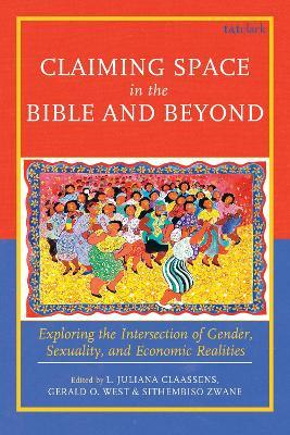 Claiming Space in the Bible and Beyond: Exploring the Intersection of Gender, Sexuality, and Economic Realities - cover