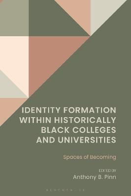 Identity Formation within Historically Black Colleges and Universities: Spaces of Becoming - cover