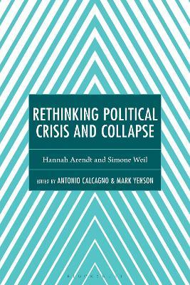 Rethinking Political Crisis and Collapse: Hannah Arendt and Simone Weil - cover