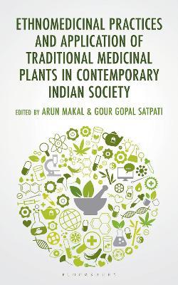 Ethnomedicinal Practices and Application of Traditional Medicinal Plants in Contemporary Indian Society - cover