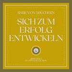 SICH ZUM ERFOLG ENTWICKELN (SERIE VON 3 BÜCHERN)