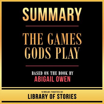 Summary - The Games Gods Play