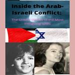 Inside The Arab-Israeli Conflict: The Untold Stories of the Most Intriguing Spies