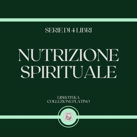 NUTRIZIONE SPIRITUALE (SERIE DI 4 LIBRI)