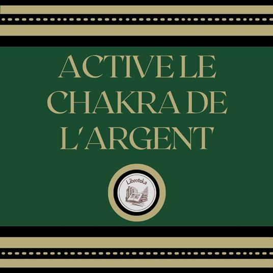 Active le Chakra de l'argent