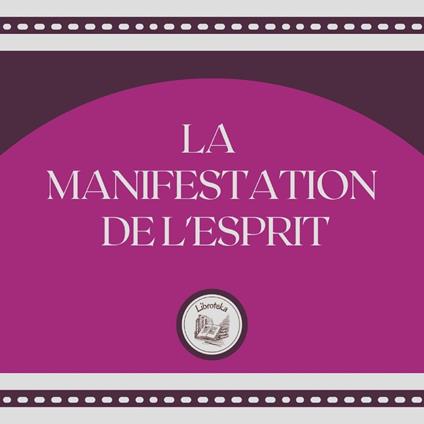 La Manifestation De L'esprit