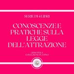 CONOSCENZE E PRATICHE SULLA LEGGE DELL'ATTRAZIONE (SERIE DI 4 LIBRI)