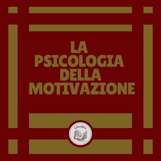 La Psicologia della Motivazione