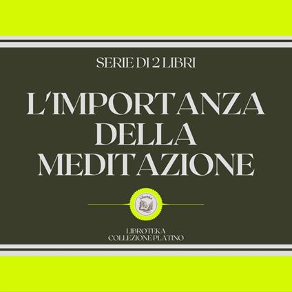 L'IMPORTANZA DELLA MEDITAZIONE (SERIE DI 2 LIBRI)