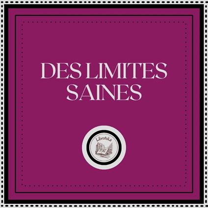 Des Limites Saines