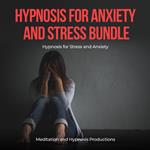 Hypnosis for Anxiety and Stress Bundle