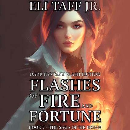 Flashes of Fire and Fortune