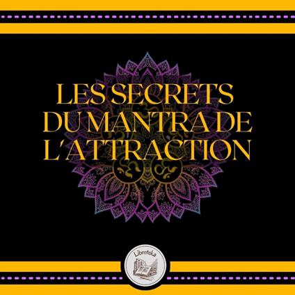 Les Secrets Du Mantra De L'attraction