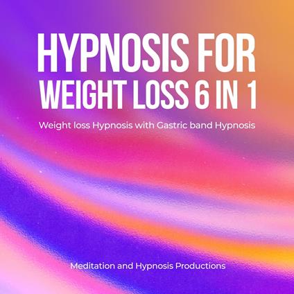Hypnosis for Weight Loss 6 in 1