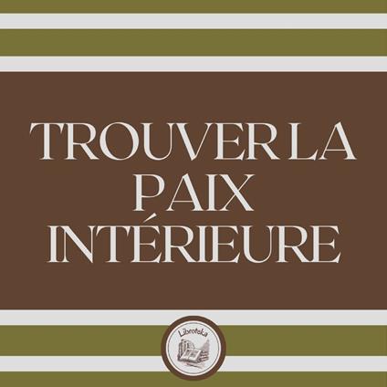 Trouver La Paix Intérieure