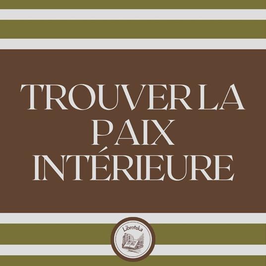 Trouver La Paix Intérieure