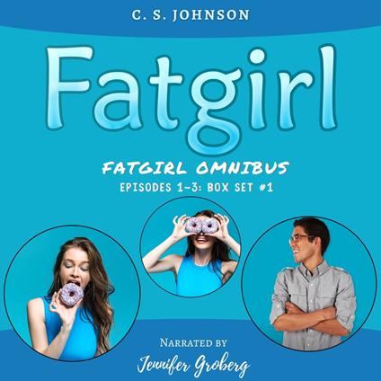 Fatgirl: Episodes 1-3