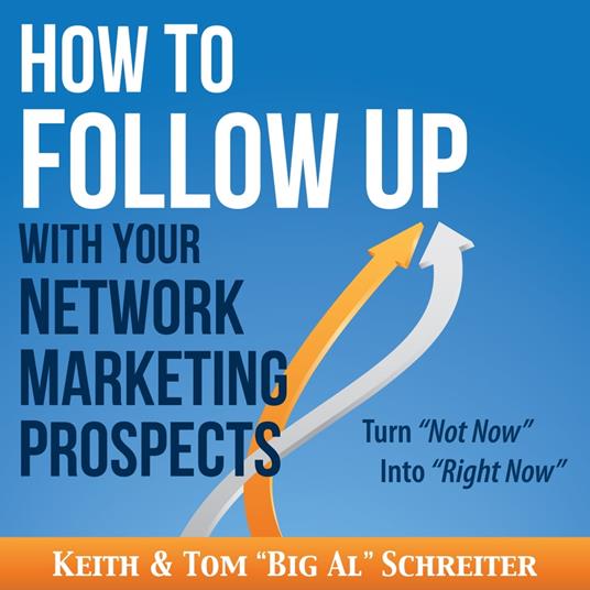 How to Follow Up With Your Network Marketing Prospects