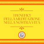 I benefici della meditazione nella nostra vita