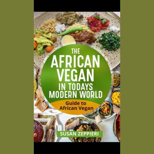 African Vegan in Today’s Modern World, The