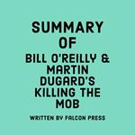 Summary of Bill O'Reilly & Martin Dugard’s Killing The Mob