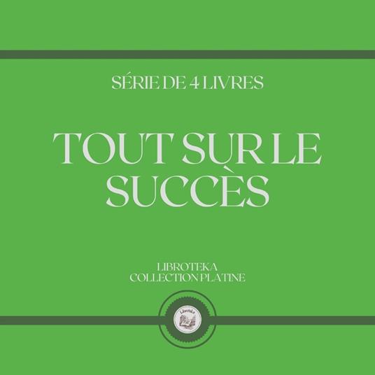 TOUT SUR LE SUCCÈS (SÉRIE DE 4 LIVRES)