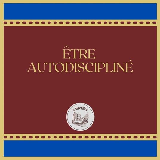 ÊTRE AUTODISCIPLINÉ