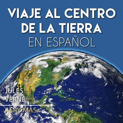 Viaje al Centro de la Tierra en Español