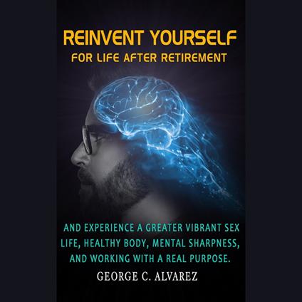 Reinvent Yourself for Life After Retirement