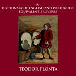 Dictionary of English and Portuguese Equivalent Proverbs, A