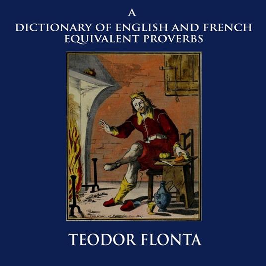 Dictionary of English and French Equivalent Proverbs, A