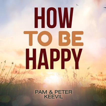 How To Be Happy