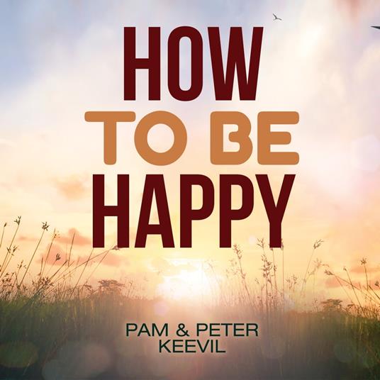 How To Be Happy